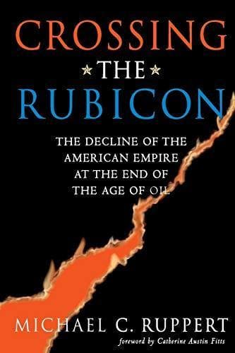 Cover of Crossing the Rubicon: The Decline of the American Empire at the End of the Age of Oil
