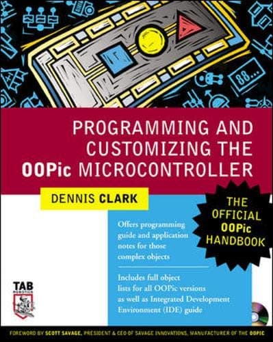 Cover of Programming and Customizing the OOPic Microcontroller : The Official OOPic Handbook